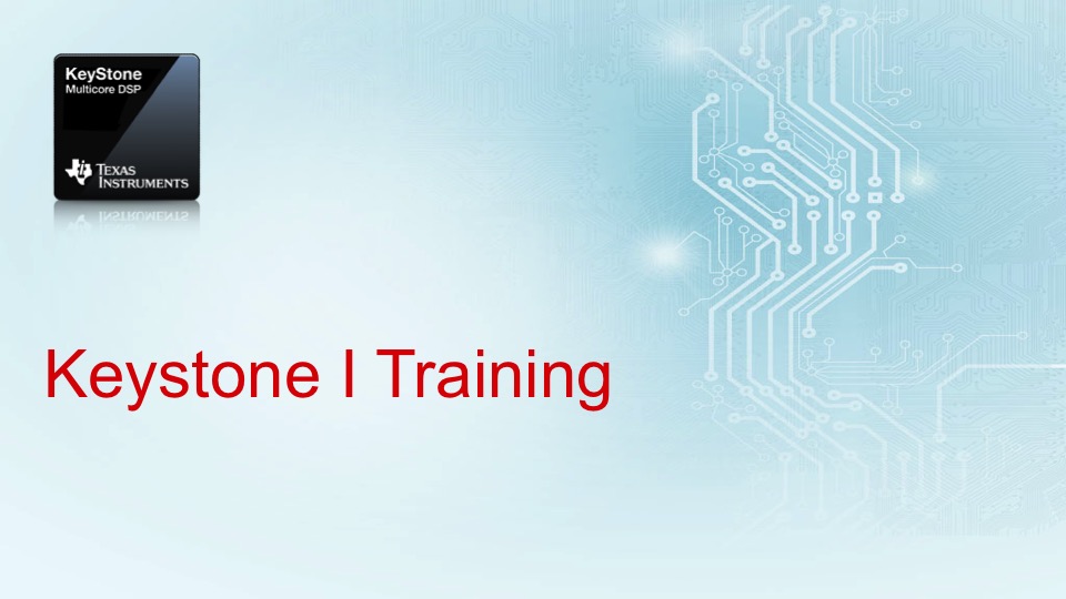 KeyStone I Training Multicore Software Development Kit MCSDK